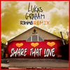 Lukas Graham - Share That Love (R3HAB Remix)