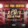 Mc Amaral - Cai pra Dentro (Remix Brega Funk)