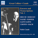 CASALS, Pablo: Encores and Transcriptions, Vol. 1 (1925-1928)