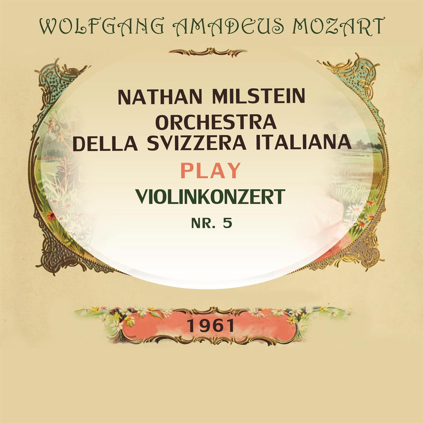 Nathan Milstein / Orchestra della Svizzera italiana play: Wolfgang Amadeus Mozart: Violinkonzert Nr.专辑
