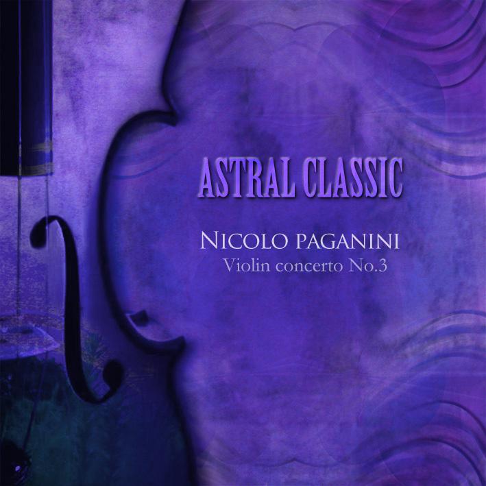 Astral Classic Nicolo Pagnini Vioin Concerto No.3专辑