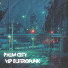 THEUZ ZL - Palm City Vip Eletrofunk