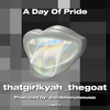 thatgirlkyah_thegoat - A Day Of Pride