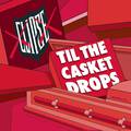 Til The Casket Drops