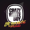 Crazy White Boy - Live Your Music (Club Edit)