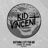 Kid Vincent - Nothing Left for Me (Chris Di Perri Remix)