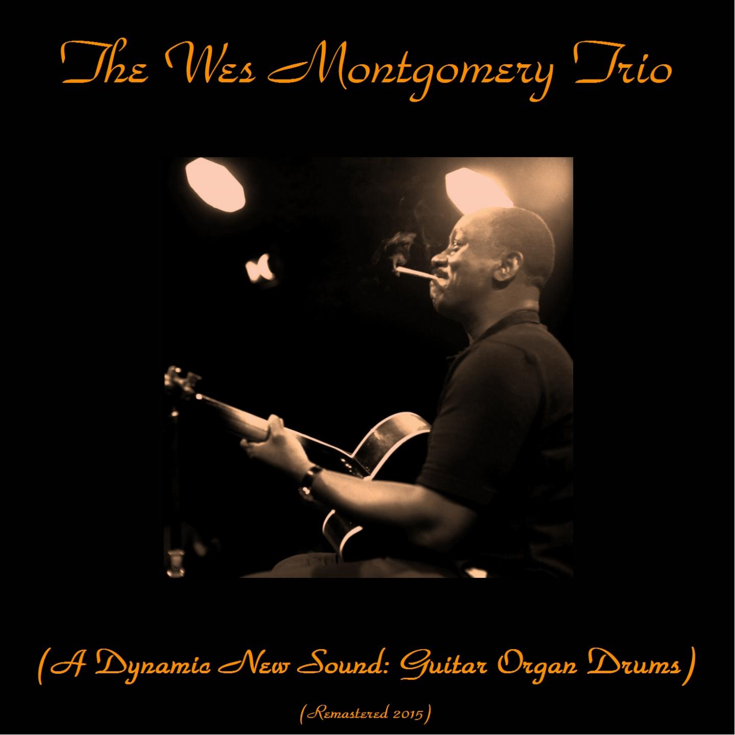 The Wes Montgomery Trio (A Dynamic New Sound: Guitar Organ Drums)专辑