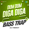 DJ Percy - Dum Dum Diga Diga Bass Trap