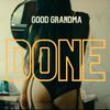 GOOD GRANDMA - DONE (feat. Man on the Moon)