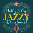 Holly Jolly Jazzy Christmas!