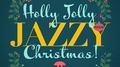 Holly Jolly Jazzy Christmas!专辑