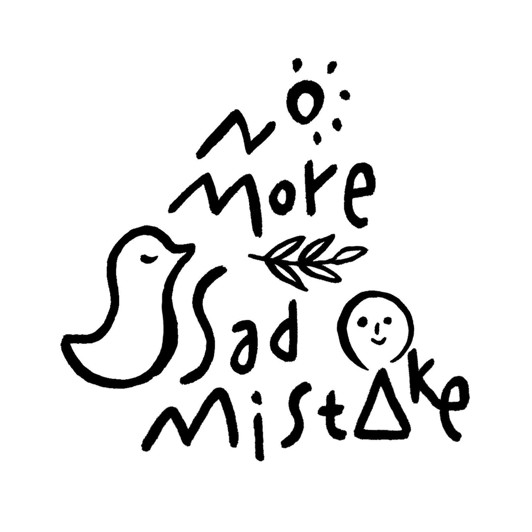 no more sad-mistake