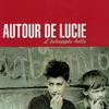 Autour de Lucie - Marie