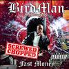 Birdman - We Got That (Screwed & Chopped)