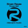 Bryan Reyes - Xcuse Me! (Bryan Reyes & Deep Influence Circuit Mix)