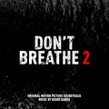 Don’t Breathe 2 (Original Motion Picture Soundtrack)