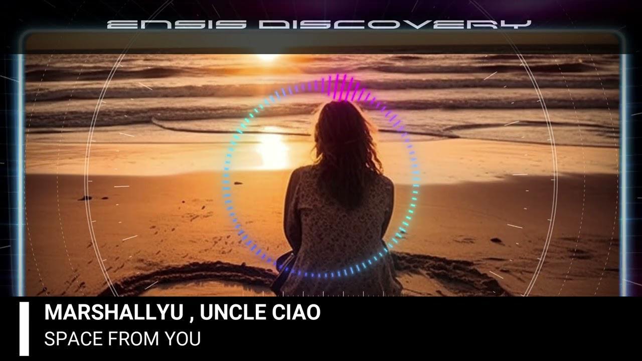 MarshallYU - MarshallYU , Uncle Ciao - Space From You  (Original