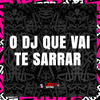 DJ KLP OFC - O Dj Que Vai Te Sarrar