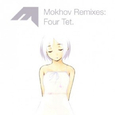 Four Tet: The Mokhov Remixes
