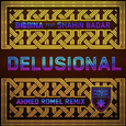 Delusional (Ahmed Romel Remix)