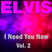 I Need You Now - Vol.  2