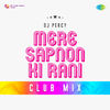 DJ Percy - Mere Sapnon Ki Rani Club Mix