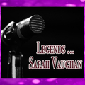 Legends: Sarah Vaughan