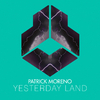 Patrick Moreno - Yesterday Land (Original Mix)