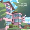 Trip Ago - I Hate This Part (feat. jessy.flyy)