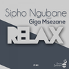 Sipho Ngubane - Relax (3tone Rhythme Remix)