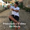 Mc Mayk - Posturado e Calmo