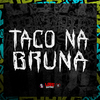 MC W1 - Taco na Bruna