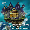 Jakeshoredrive - That House Music (Extended Mix)