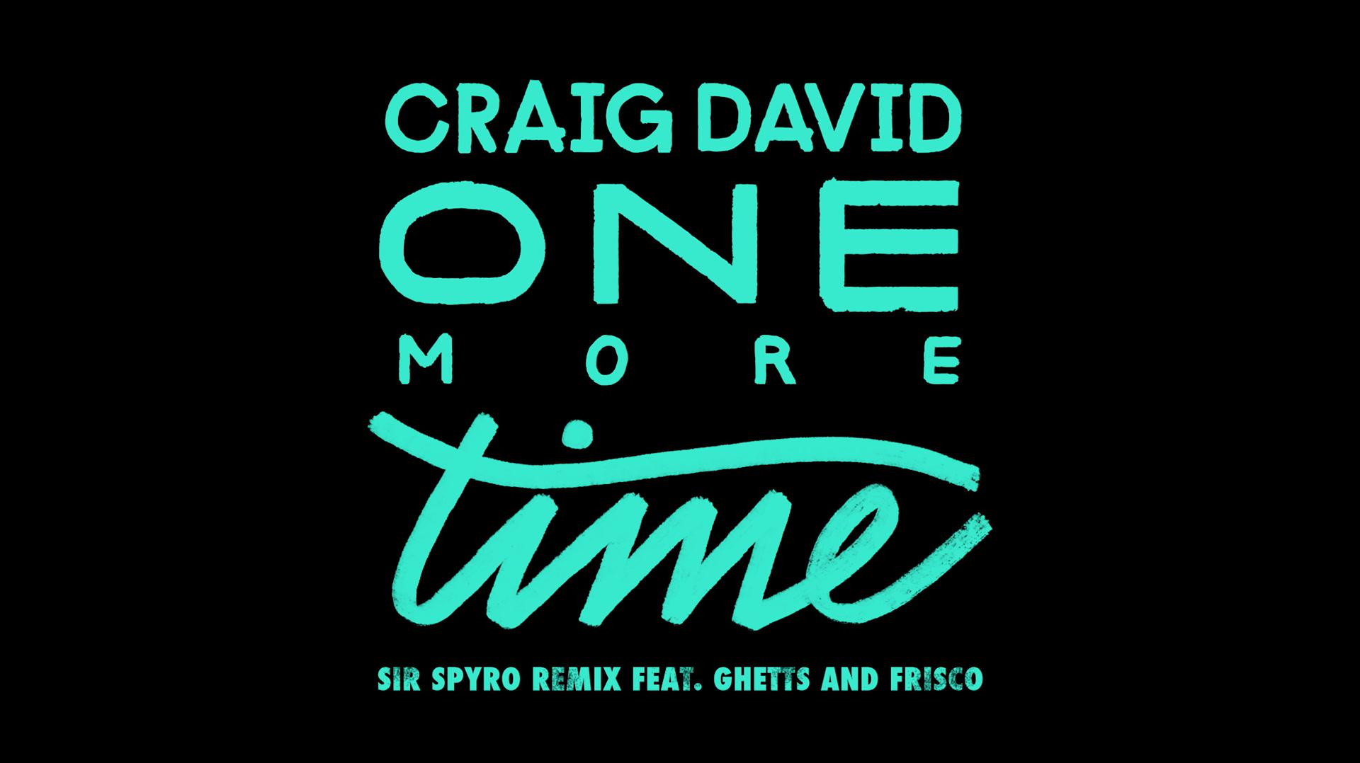 Craig David - One More Time (Sir Spyro Remix [Audio])