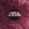 Nicky Romero - World Through Your Eyes