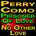 Perry Como Prisoner Of Love And No Other Love