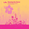 LAL - Dancing The Same (Nu Era vs Somatik Remix)