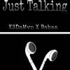 K3DaMvp - Just Talking (feat. Hundozz._) (Radio Edit)