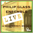 Philip Glass Ensemble Live In Monterrey, Mexico