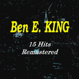 Ben E. King (15 Hits-Remastered)