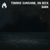 Tommie Sunshine - Dark