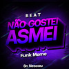 Sr Nescau - Beat Não Gostei Asmei - Funk Meme