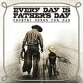 Every Day Is Father\'s Day