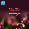 Violin Recital: Milstein, Nathan - SMETANA, B. / MASSENET, J. / WIENIAWSKI, H. / CHOPIN, F. / BRAHMS