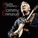 The Guitar Mastery of Tommy Emmanuel专辑