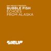 Bubble Fish - Echoes from Alaska (G&M Project Mix)
