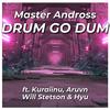 Master Andross - Drum Go Dum (feat. Kuraiinu, Aruvn, Will Stetson & Hyu) (Club Version) (Club Version)