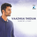 Vaazhkai Thedum (From \"Vaazhkai Thedum\")