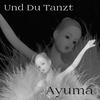 Ayuma - Und Du tanzt