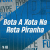 DJ Ronaldo o Brabo - Bota a Xota na Reta Piranha